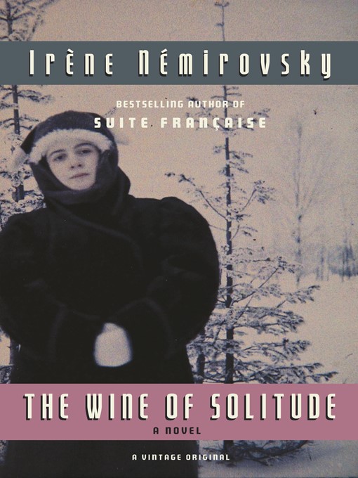 Title details for The Wine of Solitude by Irene Nemirovsky - Available